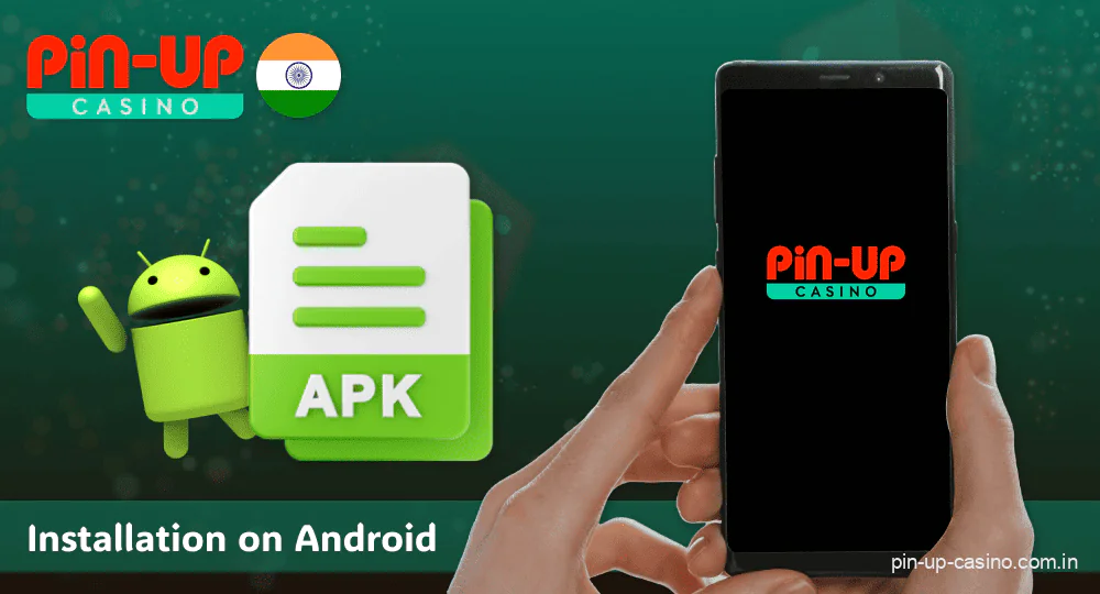 Step-by-step instructions to install Pin Up app on Android devices