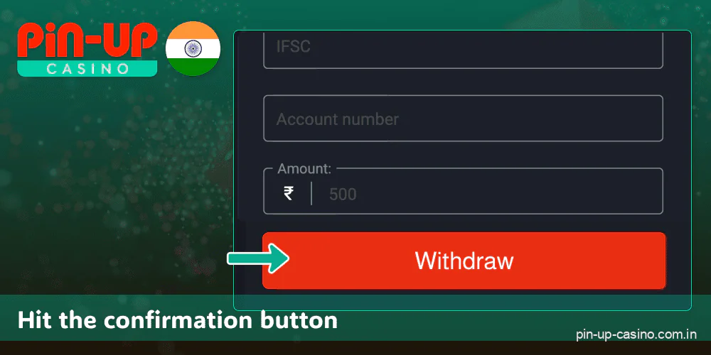 Confirm the withdrawal transaction on the Pin Up website